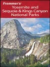 Frommer's® Yosemite and Sequoia & Kings Canyon National Parks